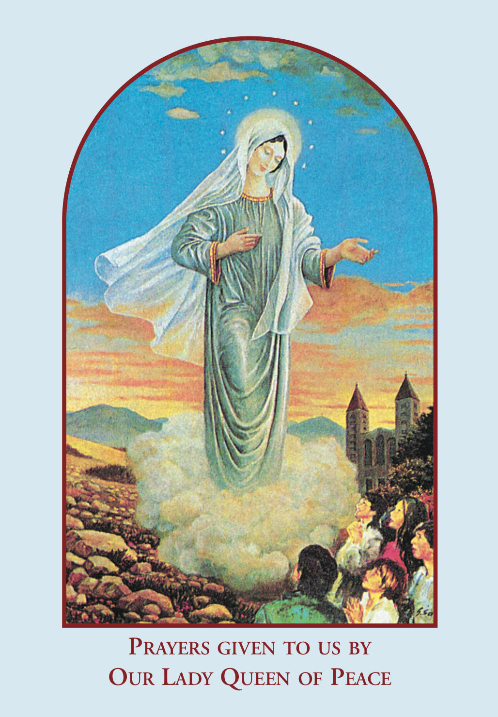 Prayers Given to Us from Our Lady Queen of Peace