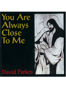 You Are Always Close To Me - David Parkes