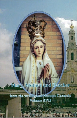 Mary, Mother & Teacher Volume 17