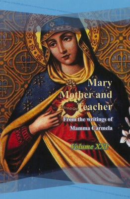 Mary, Mother and Teacher Volume 21