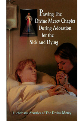 Praying the Divine Mercy Chaplet During Adoration for the Sick and Dying