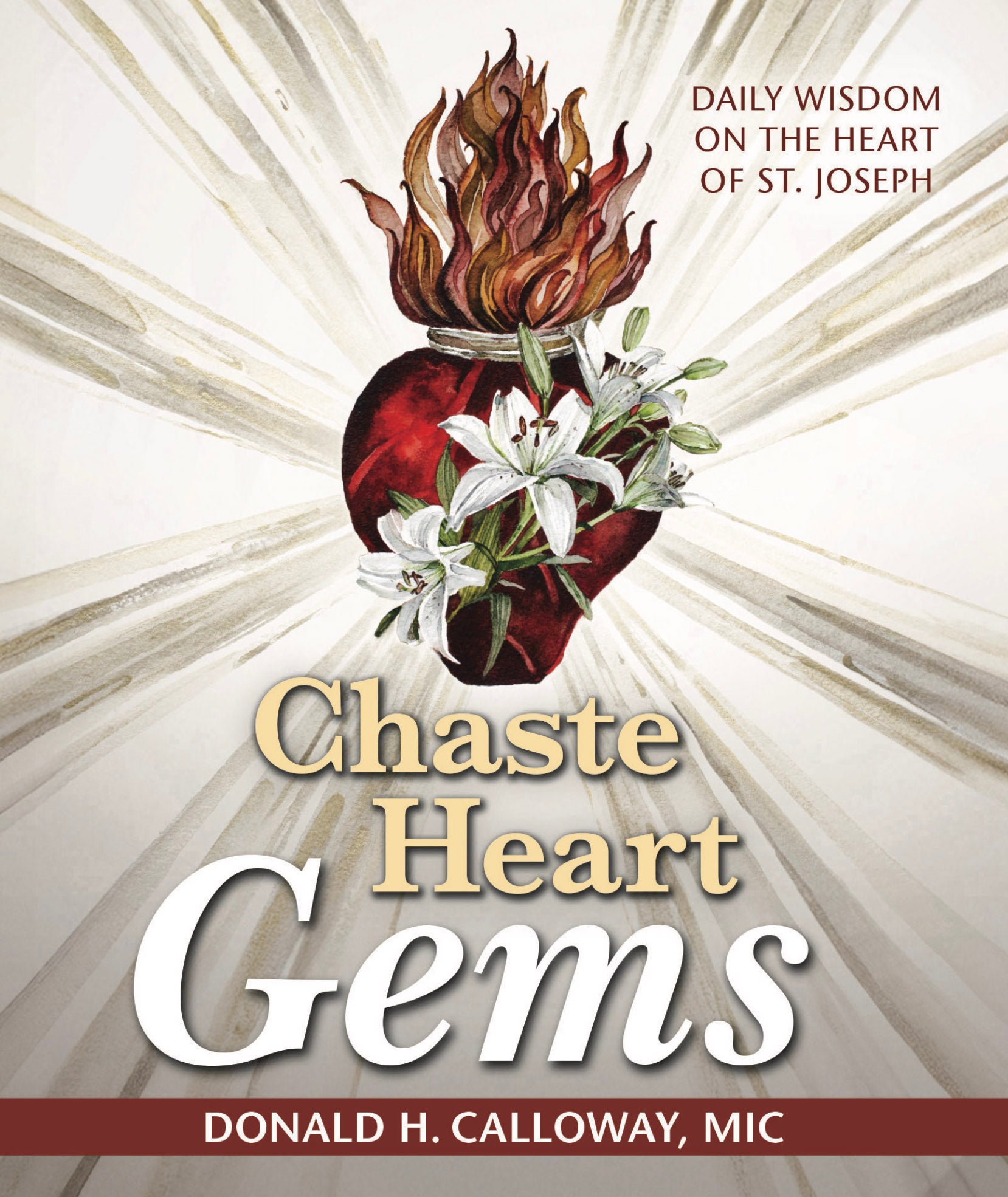 Book: Chaste Heart Gems: Daily Wisdom on the Heart of St. Joseph by Fr. Donald Calloway MIC.