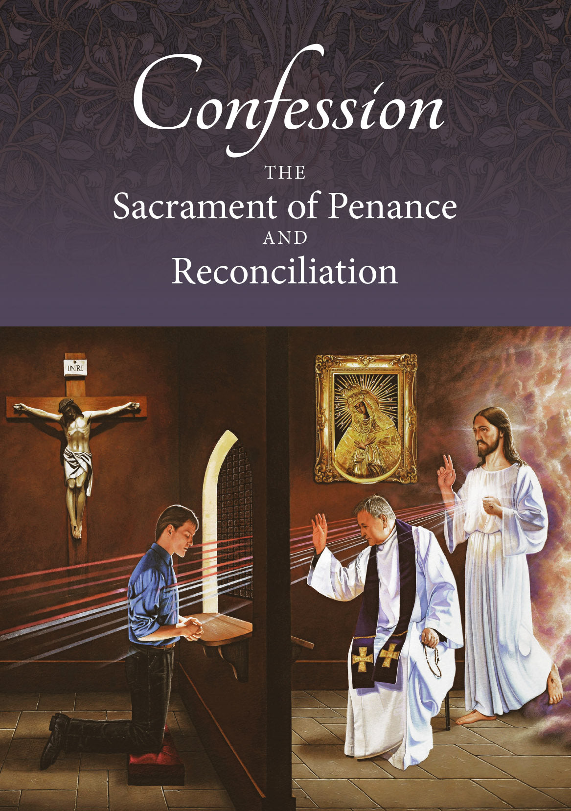Confession: The Sacrament of Penance and Reconciliation