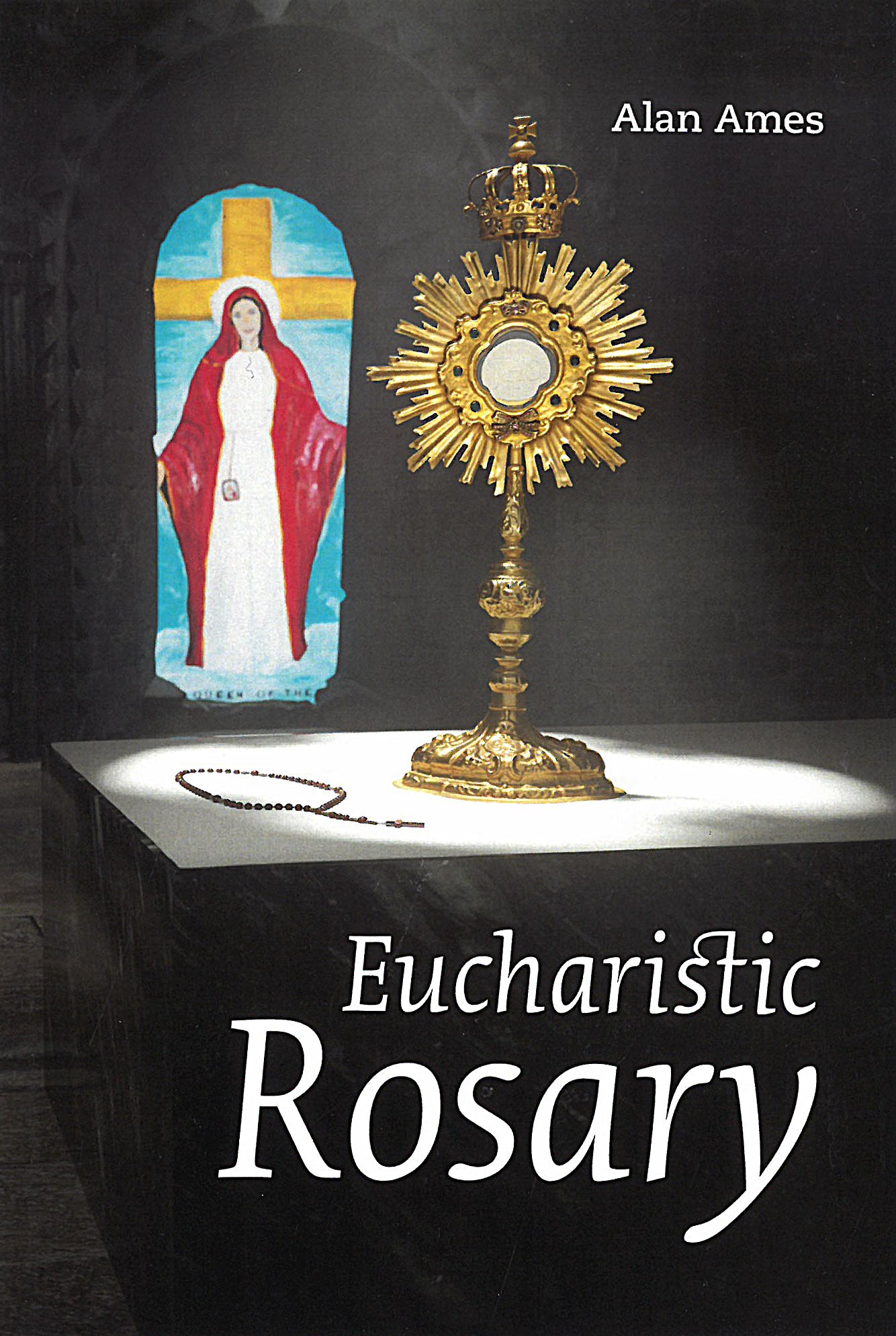 Book: Eucharistic Rosary - Alan Ames