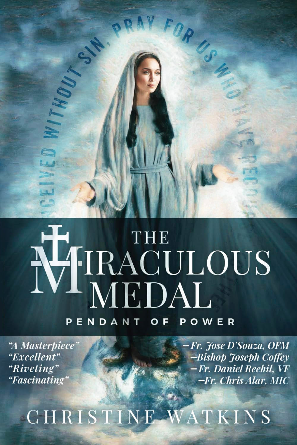 The Miraculous Medal: Pendant of Power by Christine Watkins