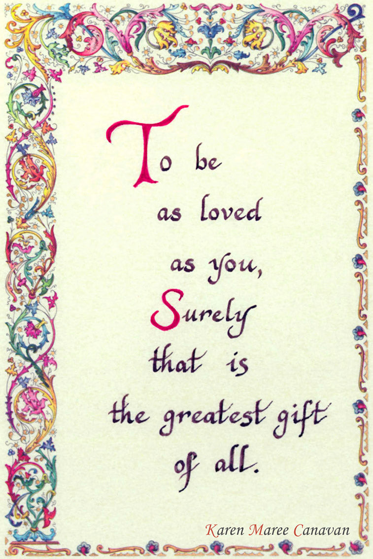 To be as loved as you . . .