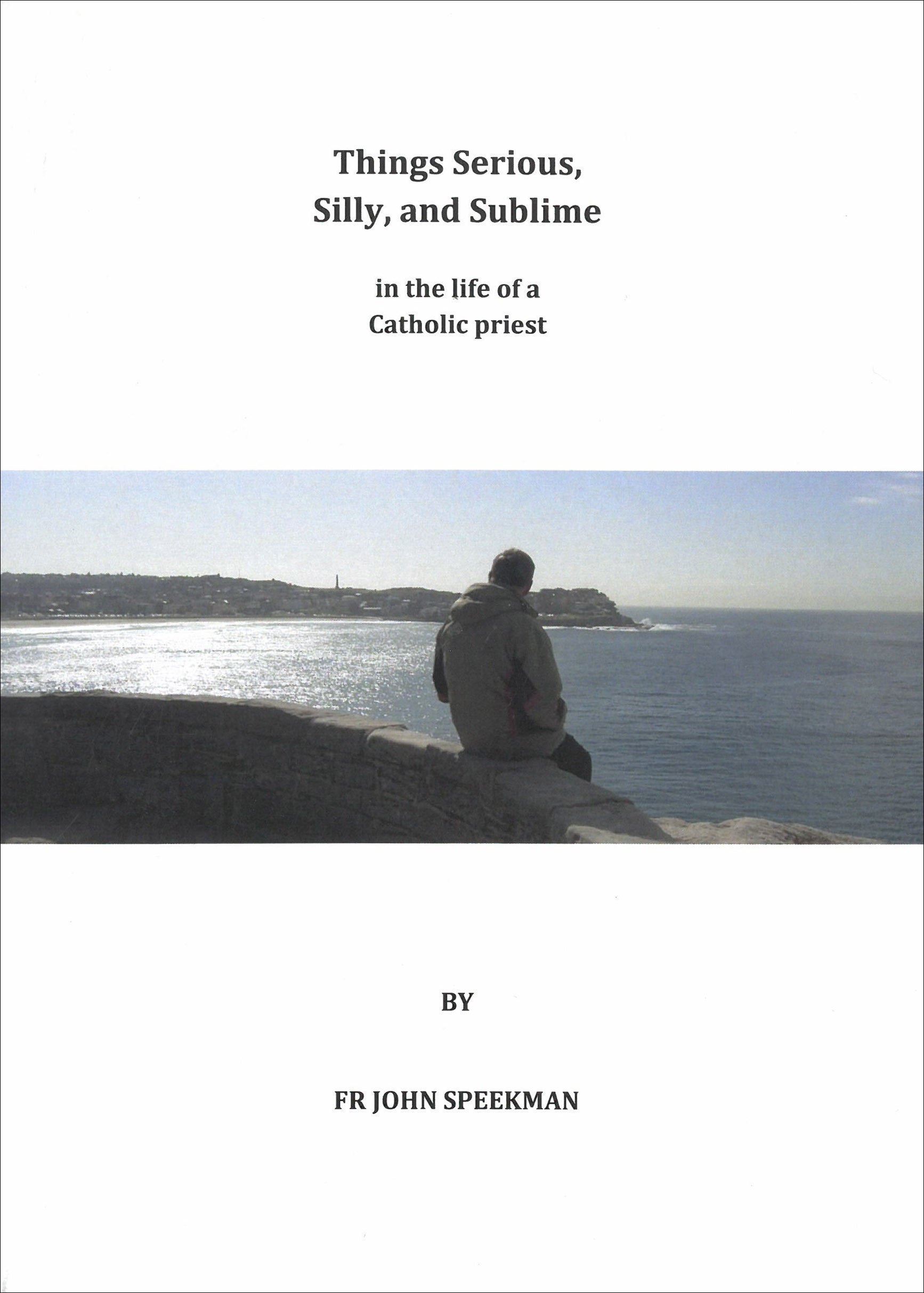 Things Serious, Silly, and Sublime - Divine Mercy Publications Pty. Ltd.