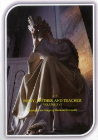 Mary, Mother & Teacher Volume 16