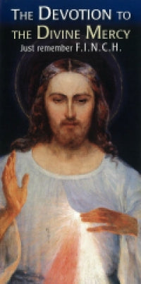 The Devotion to the Divine Mercy: Just Remember F.I.N.C.H