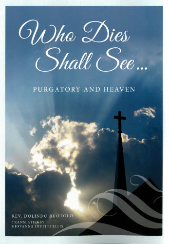 Who Dies Shall See... Purgatory and Heaven