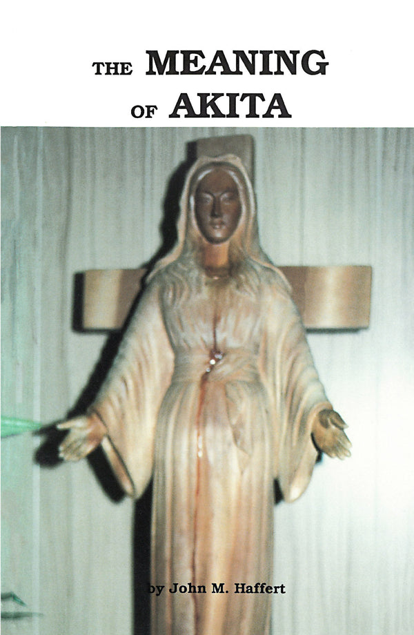 The Meaning of Akita by John M. Haffert - Divine Mercy Publications Pty