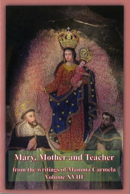 Mary, Mother and Teacher Volume 18