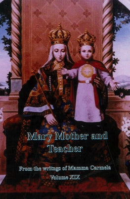 Mary, Mother and Teacher Volume 19