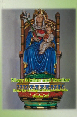 Mary, Mother and Teacher Volume 20