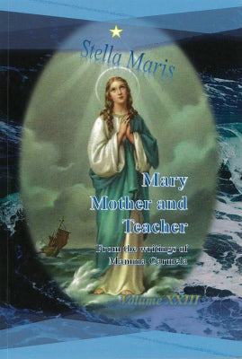 Mary, Mother and Teacher Volume 23