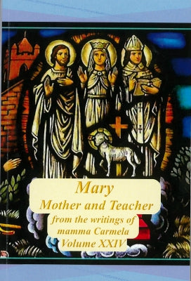 Mary, Mother and Teacher Volume 24
