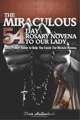 The Miraculous 54 Day Rosary Novena to Our Lady