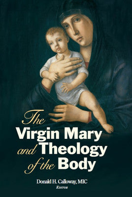 The Virgin Mary and Theology of the Body